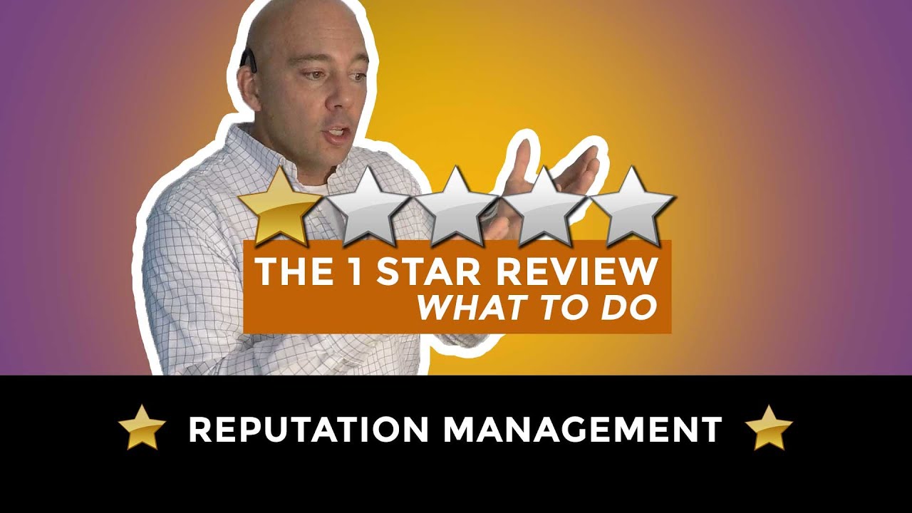 Featured image for “The 1 star review – What to do – Reputation management series”